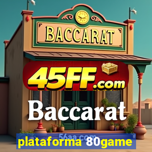 plataforma 80game